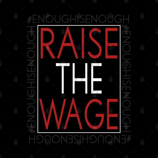 Raise The Wage - Cost Of Living Crisis by Gothic Rose Designs