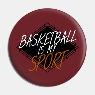 Basketball is my sport Pin