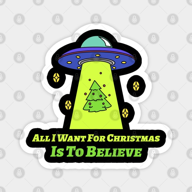 Alien UFO Christmas – I Want to Believe Magnet by Stylecombinator