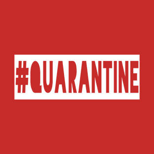 quarantine T-Shirt