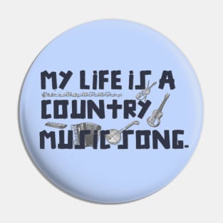 My Life is a Country Music Song Pin