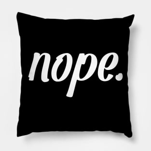 NOPE Pillow