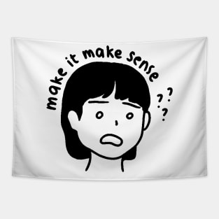 Make It Make Sense ! Art Tapestry