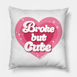 Broke But Cute Tee Pillow