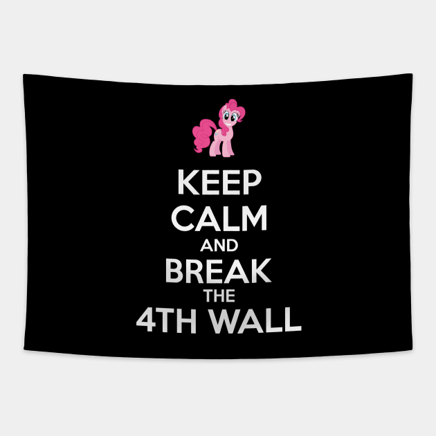 Keep calm and break the 4th wall Tapestry by Brony Designs