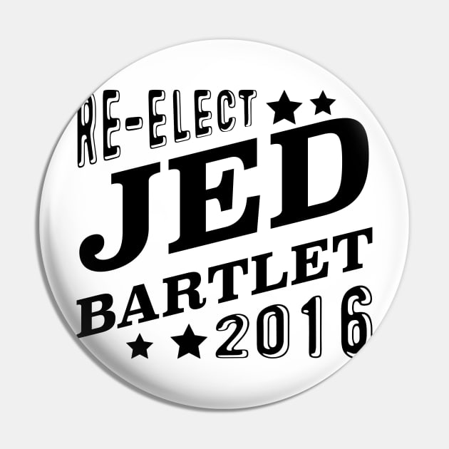Re-Elect Jed Bartlet 2016 (Black) Pin by PsychicCat