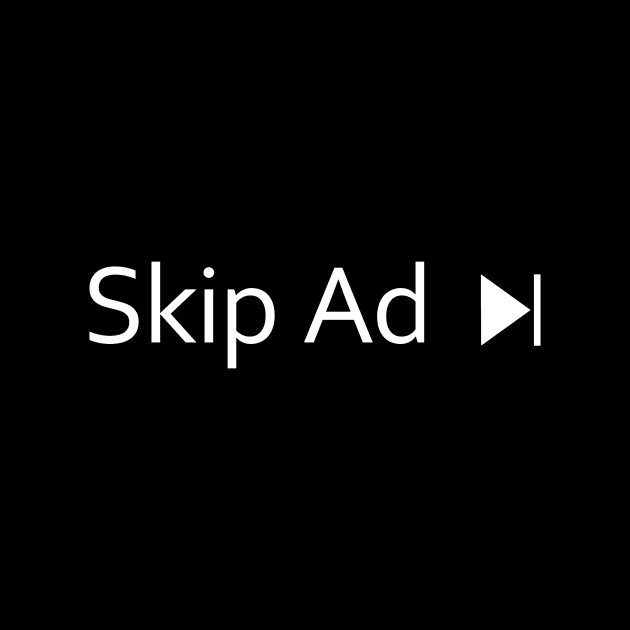 Skip Ad by Scum_and_Villainy