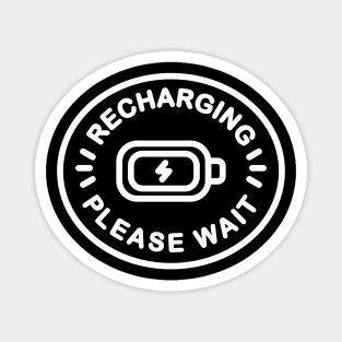 Recharging Please Wait Mental Health Funny Magnet