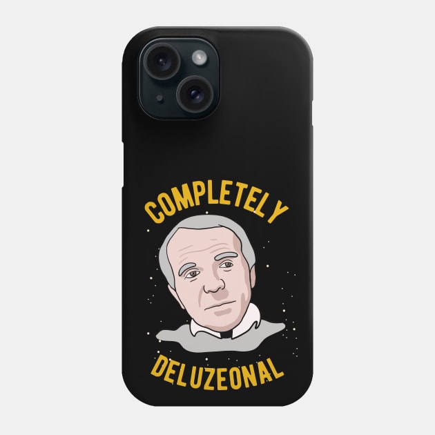 Gilles Deleuze - Completely Deleuzeonal Phone Case by isstgeschichte