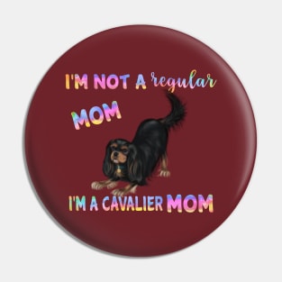 I'm Not a Regular Mom, I'm a Cavalier Mom, Black and Tan Pin