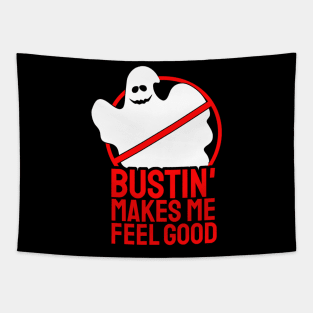 Bustin' makes me feel good Tapestry