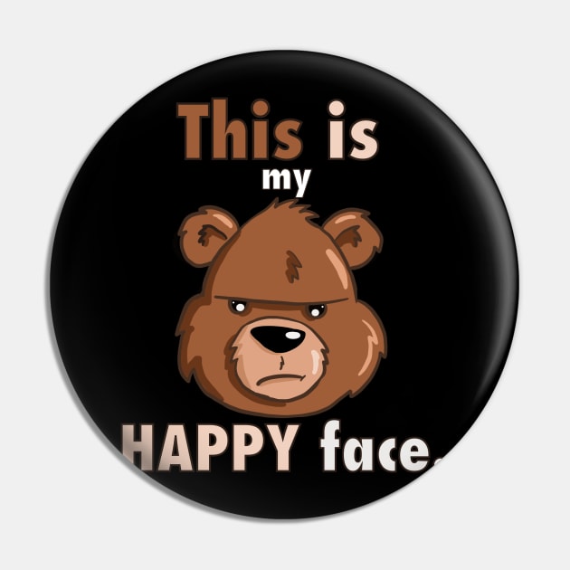 This is my Happy Face - Bear Pin by Tricera Tops