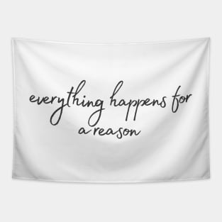 Everything happens for a reason - Life Quotes Tapestry