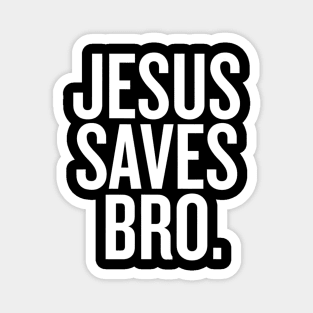 Jesus Saves, Bro Magnet