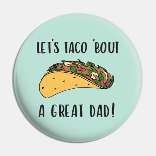 Taco Fathers Day Funny Quote Pin