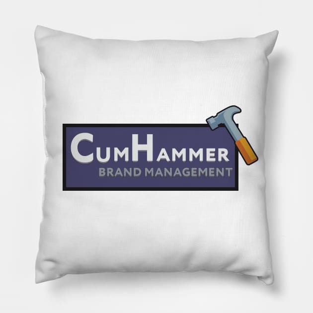 CumHammer Brand Management Pillow by tvshirts