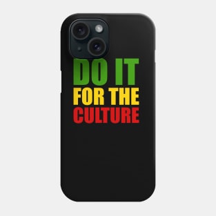 Rasta, Do it for the Culture, Jamaican, Rastafarian Phone Case