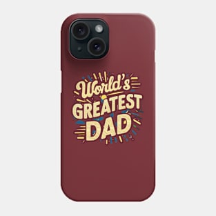 World's Greatest Dad | Father's Day | Dad Lover gifts Phone Case