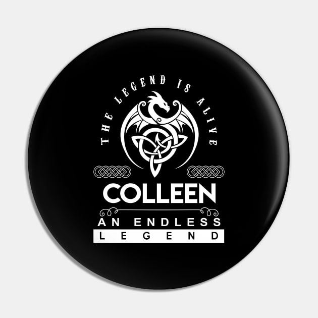 Colleen Name T Shirt - The Legend Is Alive - Colleen An Endless Legend Dragon Gift Item Pin by riogarwinorganiza