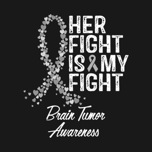 Her Fight Is My Fight Brain Tumor Awareness T-Shirt