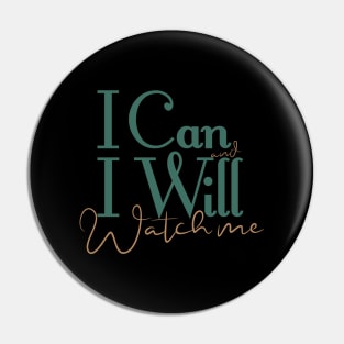 short quotes for women's  :I Can and I Will Watch me Pin