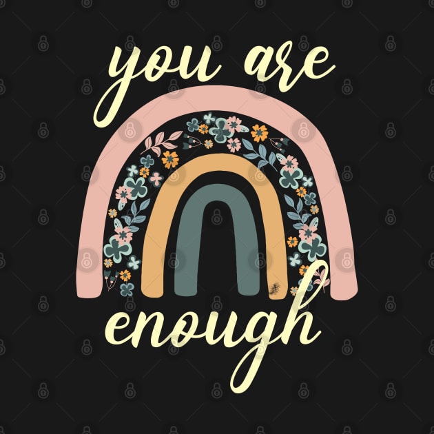 You are enough rainbow inspiration. by Nasher Designs