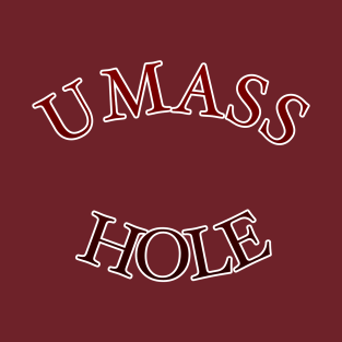 U Mass Hole T-Shirt