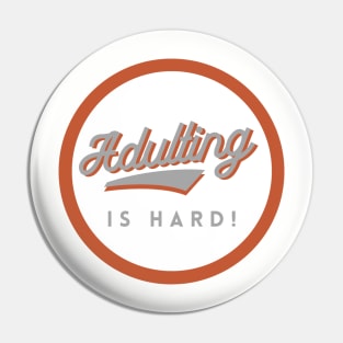 Adulting is Hard! GWO Pin