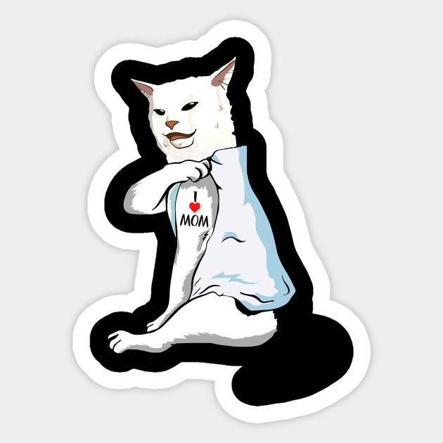I Love Mom Tattoos Smudge Cat Meme Funny Pet Gift Mom Sticker