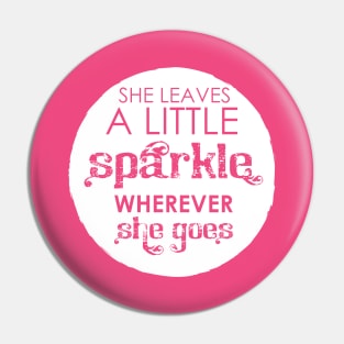 She leaves a little sparkle wherever she goes Pin