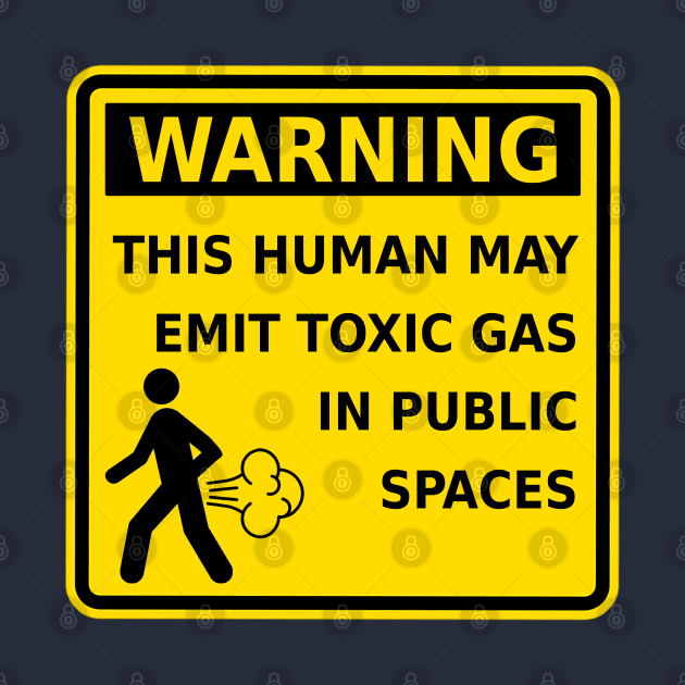 Fart Warning This Human May Emit Toxic Gas Funny Gag Gift by ExplOregon