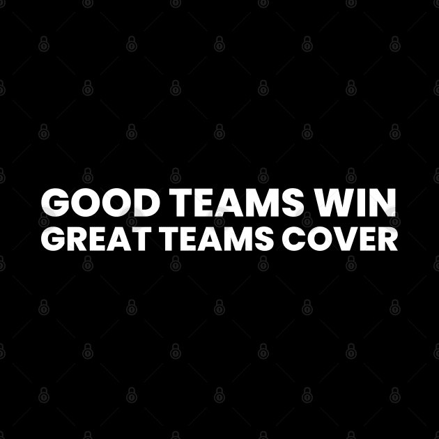 Good Teams Win Great Teams Cover by Firts King