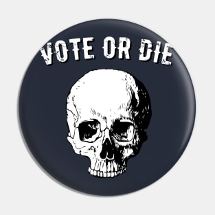 Vote Or Die 2020 Skull Pin