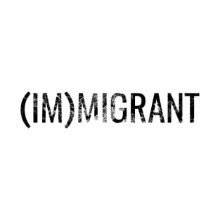 (IM)MIGRANT T-Shirt