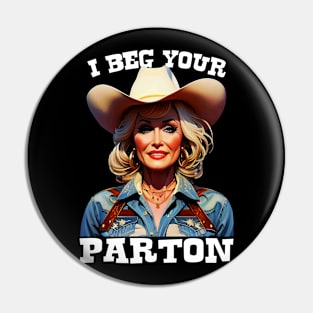 I Beg Your Parton, Dolly Parton Pin