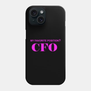 My Favorite Position? CFO Phone Case