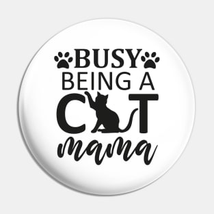 Busy Being A Cat Mom Pin