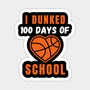 I Dunked 100 Days Of School Basketball 100 Days Smarter Boys Magnet