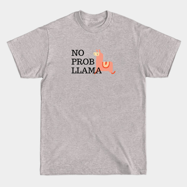 Discover No Prob Llama Funny - No Prob Llama - T-Shirt