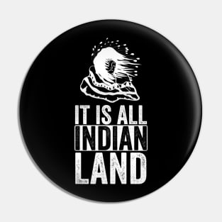 It is all Indian Land Pin