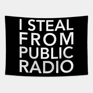 I Steal from Public Radio-White Tapestry