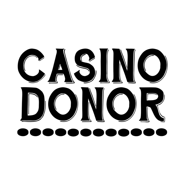 Casino Donor by shopbudgets