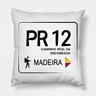 Madeira Island PR12 CAMINHO REAL DA ENCUMEADA logo Pillow