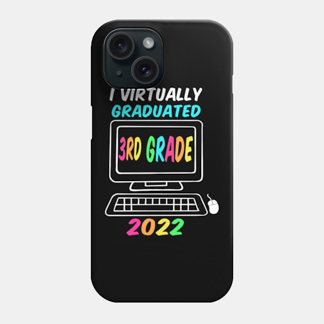 I Virtually Graduated 3rd Grade Class 2022 Phone Case by meshogalaxy