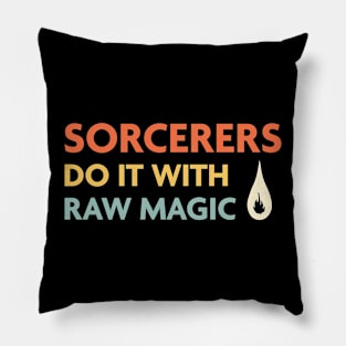 Sorcerers Do It With Raw Magic, DnD Sorcerer Class Pillow