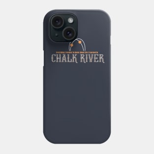 Chalk River - Everything I Needed to Know About Life Phone Case