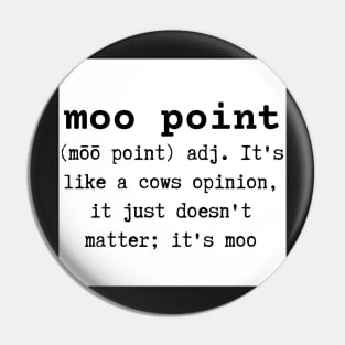 Moo Point Pin