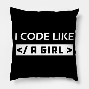 Coder - I code like a girl Pillow