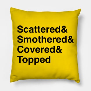 Scattered & Smothered (dark) Pillow