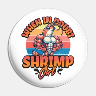 When in Doubt Shrimp Out Pin